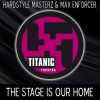 Max Enforcer、HARDSTYLE MASTERZ - The Stage is Our Home (Original)