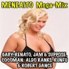 Gaby、KungFu、Robert Dance、Jam、Aldo Ranks、Suppose、Renato、Cocoman - Meneaito Mega-Mix (feat. Aldo Ranks, Kungfu & Robert Dance)