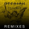 Offaiah - Trouble (Club Mix)