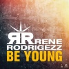 Rene Rodrigezz - Be Young (Radio Edit)