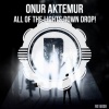 Onur Aktemur - All Of The Lights Down Drop! (Original Mix)
