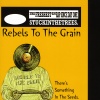 Rebels To The Grain - We Takin' This