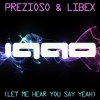 Prezioso、Libex - 1990 (Let Me Hear You Say Yeah)(Radio Edit)