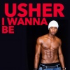 Usher - I Wanna Be