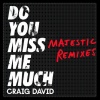 Craig David、Majestic - Do You Miss Me Much (Majestic Remix)