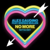 Alex Gaudino、Brenda Mullen - No More (Bottai Edit)