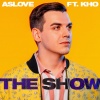Aslove、Kho - The Show