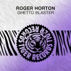 Roger Horton - Ghetto Blaster (Original Mix)