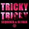 Sequenza、DJ Falk - Tricky Tricky (Radio Edit)