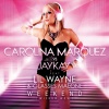 Carolina Marquez、Lil Wayne、Glasses Malone、Jaykay - Weekend (Yaroon Radio Remix)