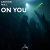 Castion、PEX L - On You