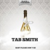 tab smith - Baby Please Don T Go (Original Mix)