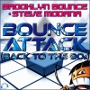 Brooklyn Bounce、Steve Modana - Bounce Attack (Back to the 90s)(Video Edit)
