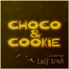 Cookie & Choco - 사랑했기 때문에