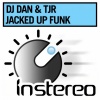 dj dan、TJR - Jacked Up Funk (Original Mix)