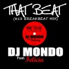 DJ Mondo、Felicia - That Beat (feat. Felicia)(813 Breakbeat Mix|Explicit)