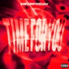 Frvrfriday - TIME FOR YOU (Explicit)