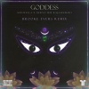 Krewella、Raja Kumari、NERVO - Goddess (Brooke Evers Remix|Explicit)