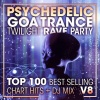 Doctor Spook、PSY TRANCE、Goa Doc - Psychedelic Goa Trance Twilight Rave Party Top 100 Best Selling Chart Hits V8 (2 Hr DJ Mix)