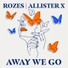 ROZES、ALLISTER X - Away We Go