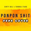 Dirty Deli、Tohoku Itako - Ponpon Shit (Punk Cover|Explicit)