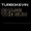 TurboKevin - CHASE THE SUN