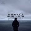 Paul Van Dyk、Vincent Corver - While You Were Gone (Piano Version)