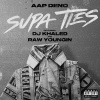 AAP Deno、DJ Khaled、RAW YOUNGIN - Supa Ties (Explicit)
