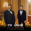 Matias Damasio、Carlos Rivera - Tu Amor