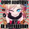 DYES IWASAKI、P丸様。 - Dead or Like