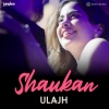 neha kakkar、Jubin Nautiyal、Shashwat Sachdev、Kumaar - Shaukan (From 