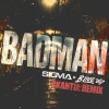 Sigma、B Live、B Live 247 - Badman (skantia Remix|Explicit)