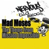 mad moses - The Theme From Mission Impossible (The Missionary Mix)