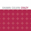 Shawn Colvin - Crazy
