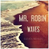 Mr. Robin - Waves (Slowly Drifting Away Edit)