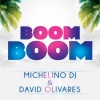 Michelino Dj、David Olivares - Boom Boom