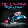 MC Cologne - Tiimmy  Turner (Timmy  Turner)