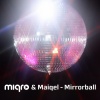 Miqro、Maiqel - Mirrorball (Reminiscence Remix)