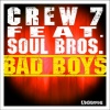 Crew 7、Soul Bros. - Bad Boys (Crew 7 Edit)