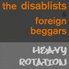 Foreign Beggars、The Disablists - Heavy Rotation (Explicit)