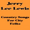 Jerry Lee Lewis - City Lights