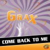 GRAX - Come Back to Me (Original Mix)