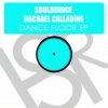 Rachael Calladine、Soulbridge - Dance Floor (Original Mix)