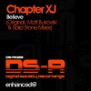 Chapter XJ - Believe (Original Mix)