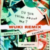 Captain Cuts、Georgia Ku、Zookëper - Do You Think About Me (Wuki Remix)