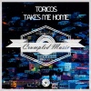 Toricos - Takes Me Home (Original Mix)