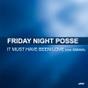 Friday Night Posse、soraya - It Must Have Been Love