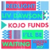 Kojo Funds、Liv Dawson、Redlight - I'll Be Waiting (Lobster Boy Mix)