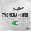 Tyomcha - Airplane Mode (Explicit)