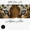 Ayhan Akca - With Your Lies (Original Mix)